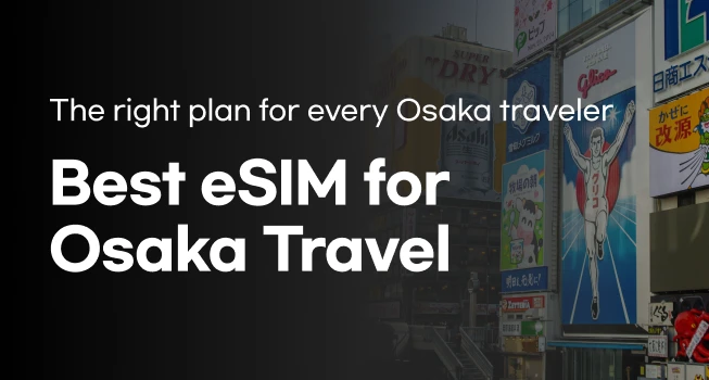 Best eSIM for Osaka Travel in 2026 — Japan travel eSIM guide by ESIMJAPAN.com
