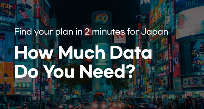 How Much Data Do You Need in Japan? — Japan travel eSIM guide by ESIMJAPAN.com